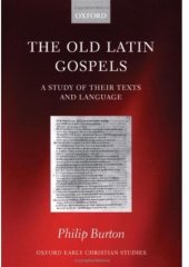 book The Old Latin Gospels: A Study of their Texts and Language 