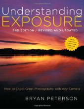 book Understanding Exposure: How to Shoot Great Photographs with Any Camera