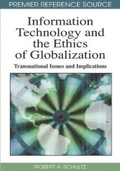 book Information Technology and the Ethics of Globalization: Transnational Issues and Implications 