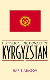 book Historical Dictionary of Kyrgyzstan 