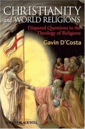 book Christianity and World Religions: Disputed Questions in the Theology of Religions