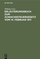 book Erläuterungsbuch zum Zuwachssteuergesetz vom 14. Februar 1911