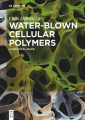 book Water-Blown Cellular Polymers: A Practical Guide