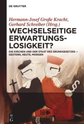 book Wechselseitige Erwartungslosigkeit?: Die Kirchen und der Staat des Grundgesetzes – gestern, heute, morgen