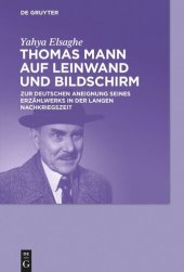 book Thomas Mann auf Leinwand und Bildschirm: Zur deutschen Aneignung seines Erzählwerks in der langen Nachkriegszeit