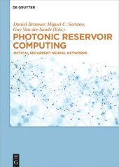 book Photonic Reservoir Computing: Optical Recurrent Neural Networks