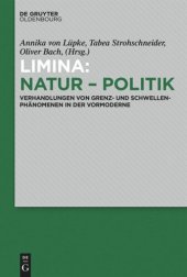 book Limina: Natur - Politik: Verhandlungen von Grenz- und Schwellenphänomenen in der Vormoderne