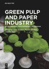 book Green Pulp and Paper Industry: Biotechnology for Ecofriendly Processing