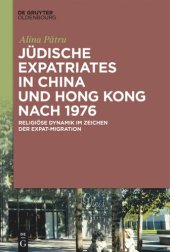 book Jüdische Expatriates in China und Hong Kong nach 1976: Religiöse Dynamik im Zeichen der Expat-Migration