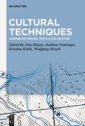 book Cultural Techniques: Assembling Spaces, Texts & Collectives