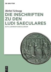 book Die Inschriften zu den Ludi saeculares: Acta ludorum saecularium