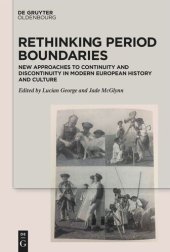 book Rethinking Period Boundaries: New Approaches to Continuity and Discontinuity in Modern European History and Culture