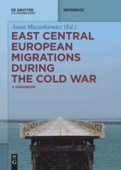 book East Central European Migrations During the Cold War: A Handbook