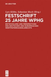 book Festschrift 25 Jahre WpHG: Entwicklung und Perspektiven des deutschen und europäischen
Wertpapierhandelsrecht