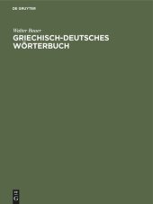 book Griechisch-Deutsches Wörterbuch: Zu den Schriften des Neuen Testaments und der übrigen urchristlichen Literatur