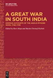 book A Great War in South India: German Accounts of the Anglo-Mysore Wars, 1766-1799