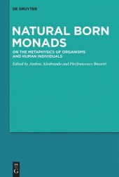 book Natural Born Monads: On the Metaphysics of Organisms and Human Individuals