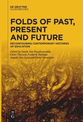 book Folds of Past, Present and Future: Reconfiguring Contemporary Histories of Education