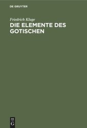 book Die Elemente des Gotischen: Eine erste Einführung in die deutsche Sprachwissenschaft