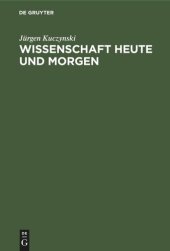 book Wissenschaft Heute und Morgen: Geschrieben unter dem Kreuzfeuer der Kritik von Robert Rompe und Kurt Werner