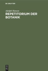 book Repetitorium der Botanik: Für Mediziner, Pharmazeuten, Lehramts-Kandidaten und Studierende der Forst- und Landwirtschaft
