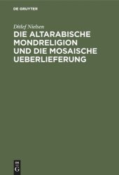 book Die altarabische Mondreligion und die mosaische Ueberlieferung