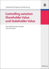 book Controlling zwischen Shareholder Value und Stakeholder Value: Neue Anforderungen, Konzepte und Instrumente