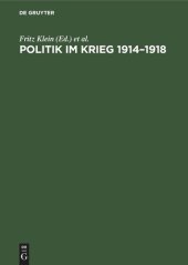 book Politik im Krieg 1914–1918: Studien zur Politik der deutschen errschenden Klassen im ersten Weltkrieg. Sammelband