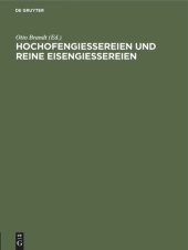 book Hochofengiessereien und reine Eisengiessereien: Eine Verhandlung im Verein deutscher Eisengiessereien. Erweiterter Sonderabdruck aus “Die Giesserei”