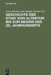 book Geschichte der Ethik vom Altertum bis zum Beginn des 20. Jahrhunderts: Nachdruck der 1931 erschienenen Beiträge im Handbuch der Philosophie