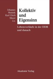 book Kollektiv und Eigensinn: Lebensverläufe in der DDR und danach