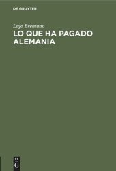 book Lo que ha pagado Alemania: Prestaciones efectuadas hasta la fecha en cumplimiento del Tratado de Versalles