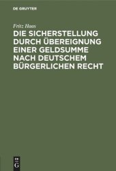 book Die Sicherstellung durch Übereignung einer Geldsumme nach deutschem bürgerlichen Recht