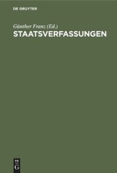 book Staatsverfassungen: Eine Sammlung wichtiger Verfassungen der Vergangenheit und Gegenwart in Urtext und Übersetzung