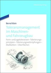 book Toleranzmanagement im Maschinen- und Fahrzeugbau: Dimensionelle und geometrische Toleranzen (F+L) – Geometrische Produktspezifizierung (GPS) - CAD-Tolerierung – Tolerierungsprinzipien – ASME-System - Maßketten – Oberflächen