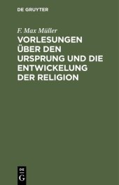 book Vorlesungen über den Ursprung und die Entwickelung der Religion: Mit besonderer Rücksicht auf die Religionen des Alten Indiens