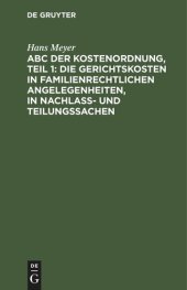 book ABC der Kostenordnung, Teil 1: Die Gerichtskosten in familienrechtlichen Angelegenheiten, in Nachlaß- und Teilungssachen