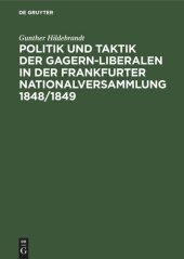 book Politik und Taktik der Gagern-Liberalen in der Frankfurter Nationalversammlung 1848/1849