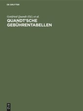 book Quandt’sche Gebührentabellen: Für Rechtsanwälte und Notare, Gerichtsvollzieher und Rechtsbeistände, Ordentliche Gerichte und Arbeitsgerichte, Gerichte der Verwaltungs-, Sozial- und Finanzgerichtsbarkeit, Freiw. Gerichtsbarkeit und Strafsachen