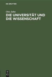 book Die Universität und die Wissenschaft: Rede am 3. August 1862 im Namen der rheinischen Friedrich-Wilhelms-Universität gehalten