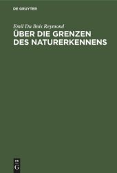 book Über die Grenzen des Naturerkennens: Die sieben Welträthsel. Zwei Vorträge