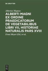 book Alberti Magni ex ordine praedicatorum de Vegetabilibus libri VII, historiae naturalis pars XVIII