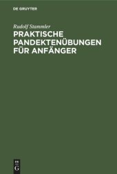 book Praktische Pandektenübungen für Anfänger: Zum akademischen Gebrauche und zum Selbststudium