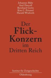 book Der Flick-Konzern im Dritten Reich: Herausgegeben durch das Institut für Zeitgeschichte München-Berlin im Auftrag der Stiftung Preußischer Kulturbesitz