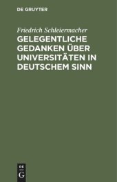 book Gelegentliche Gedanken über Universitäten in deutschem Sinn: Nebst einem Anhang über eine neu zu errichtende