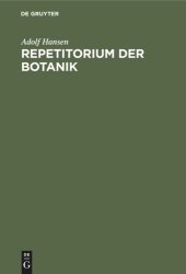book Repetitorium der Botanik: Für Mediziner, Pharmazeuten und Lehramts-Kandidaten und Studierende der Forst- und Landwirtschaft