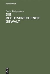 book Die rechtsprechende Gewalt: Wegmarken des Rechtsstaats in Deutschland. Eine Einführung