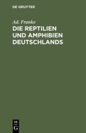 book Die Reptilien und Amphibien Deutschlands: Nach eigenen Beobachtungen geschildert