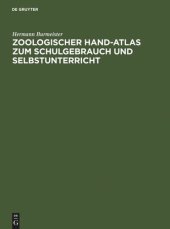 book Zoologischer Hand-Atlas zum Schulgebrauch und Selbstunterricht: Mit besonderer Rücksicht auf seinen "Grundriss" und sein "Lehrbuch der Naturgeschichte"