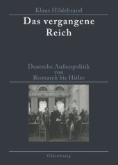 book Das vergangene Reich: Deutsche Außenpolitik von Bismarck bis Hitler 1871-1945. Studienausgabe